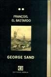 Francois, el bastardo (9789871444014) by Sand. G.