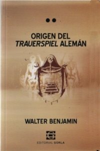 El origen del trauerspiel alemÃ¡n (9789871444212) by Walter Benjamin