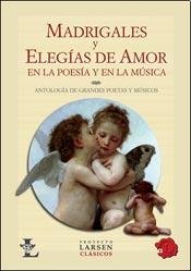 Imagen de archivo de Madrigales y Elegas de Amor en la poesa y en la msica a la venta por Iridium_Books