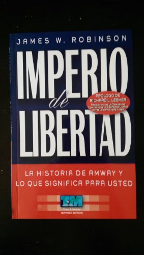 Stock image for Imperio de Libertad. La historia de Amway y lo que significa para usted (Spanish Edition) for sale by Irish Booksellers