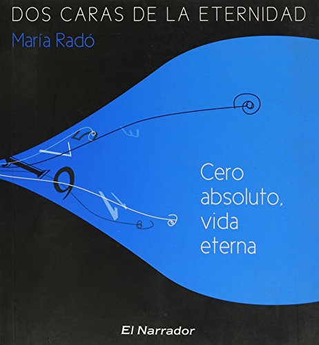 9789871476077: Dos caras de la eternidad/ Two Faces of Eternity: Cero absoluto, vida eterna & El fraile y la mujer/ Absolute Zero, Eternal Life & The Monk and the Woman