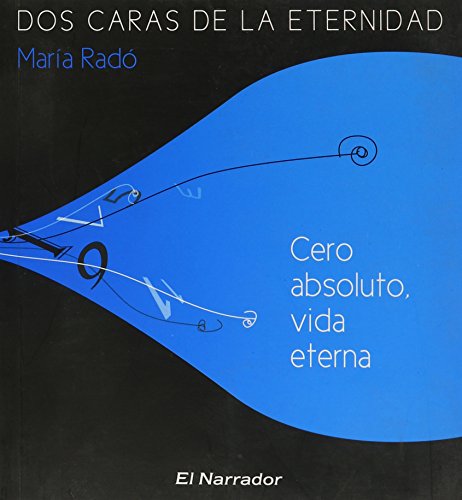 Stock image for Dos caras de la eternidad/ Two Faces of Eternity: Cero absoluto, vida eterna & El fraile y la mujer/ Absolute Zero, Eternal Life & The Monk and the Woman (Spanish Edition) for sale by Iridium_Books