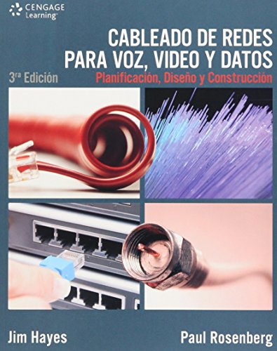 Cableado de redes para voz, video y datos/ Data, Voice and Video Cabling: Planificacion, Diseno Y Construccion/ Planning, Design and Construction (Spanish Edition) (9789871486182) by Hayes, Jim; Rosenberg, Paul