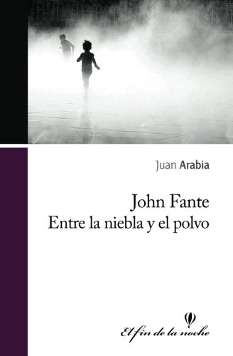 Stock image for John Fante. Entre la niebla y el polvo (Spanish Edition) for sale by Revaluation Books