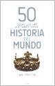 9789871496174: 50 COSAS QUE HAY QUE SABER SOBRE HISTORIA DEL MUNDO (Spanish Edition)