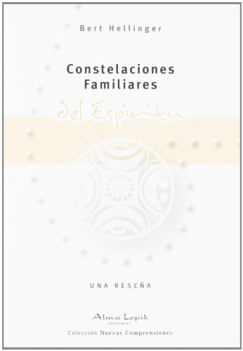 Constelaciones familiares del espiritu / Family Constellations of the spirit (Spanish Edition) (9789871522118) by Hellinger, Bert