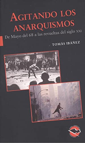 Imagen de archivo de AGITANDO LOS ANARQUISMOS . De Mayo del 68 a las revueltas del siglo XXI a la venta por AG Library