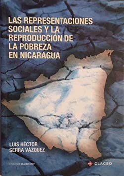 Stock image for LAS REPRESENTACIONES SOCIALES Y LA REPRODUCCIN DE LA POBREZA EN NICARAGUA for sale by Libros Latinos