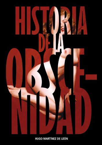 Stock image for Historia De La Obscenidad - Hugo Martinez De Leon for sale by Juanpebooks