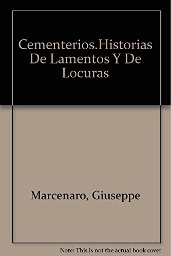 Imagen de archivo de Cementerios Historias De Lamentos Y De Locuras, De Marcenaro, Giuseppe. Editorial Adriana Hidalgo Editora, Tapa Tapa Blanda En Espa ol a la venta por Juanpebooks