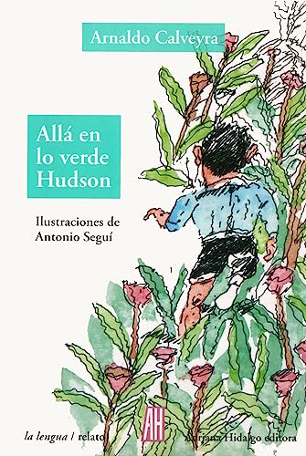 Allá en lo verde Hudson: Una relectura de Allá lejos y hace tiempo de Guillermo Enrique Hudson