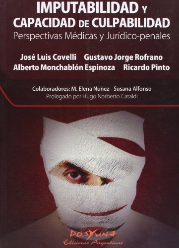 Imagen de archivo de Imputabilidad y capacidad de culpabilidad : perspectivas mdicas y jurdico-penales. Prologado por Hugo Norberto Cataldi a la venta por Librera Monte Sarmiento