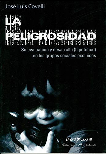 Stock image for Peligrosidad,la - Covelli,jose Luis for sale by Libros del Mundo