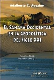 Imagen de archivo de El Sahara Occidental En La Geopolitica Del Siglo Xxi a la venta por Juanpebooks