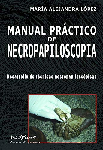 Imagen de archivo de Manual Pr ctico De Necropapiloscop a - L pez, Maria Alejandr a la venta por Libros del Mundo
