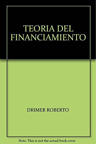 Stock image for teoria del financiamiento drimer roberto Ed. 2011 for sale by LibreriaElcosteo