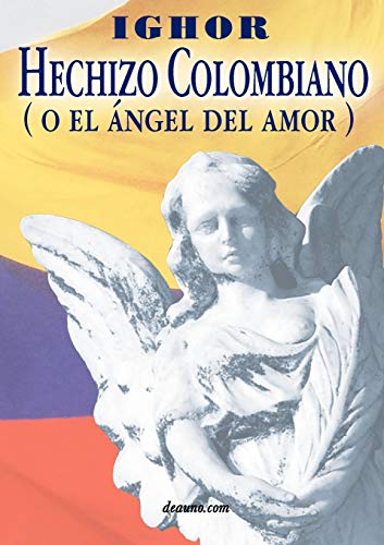 Stock image for Hechizo Colombiano (O El Angel del Amor) (Spanish Edition) for sale by Lucky's Textbooks