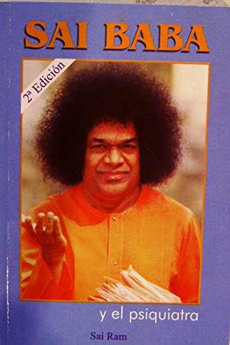 9789871593156: Sai Baba y El Psiquiatra (Spanish Edition) Sai Baba and the Psychiatrist