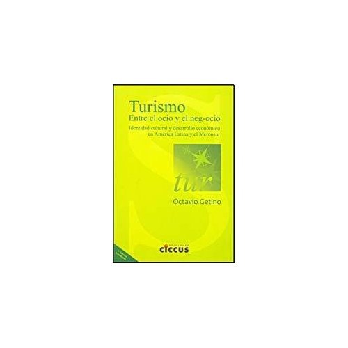 Imagen de archivo de TURISMO, ENTRE EL OCIO Y EL NEG-OCIO (Spanish Edition) a la venta por SoferBooks