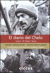 Beispielbild fr El diario del Chelo.-- ( Historias de vida : literatura silvestre y popular ) zum Verkauf von Ventara SA