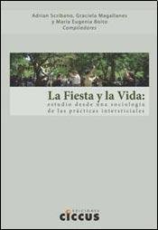 Imagen de archivo de Fiesta Y La Vida Estudio Desde Una Sociologia De Las Practi a la venta por Juanpebooks