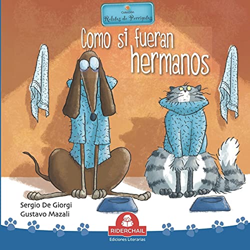 9789871603398: COMO SI FUERAN HERMANOS: coleccin relatos de perros y gatos: 10 (LIBROS INFANTILES PARA LOS MAS PEQUEOS. INFANCIA Y NIOS DE 2 A 12 AOS ( RIDERCHAIL))