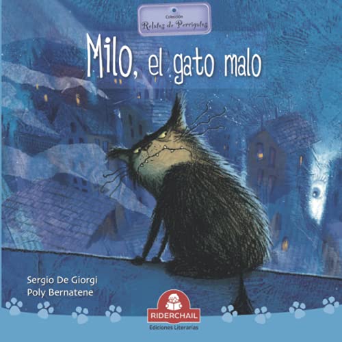 9789871603411: MILO, EL GATO MALO: coleccin relatos de perros y gatos: 5 (Libros Infantiles Para los Mas Pequeos. Infancia y Nios de 2 A 12 Aos III ( Riderchail))