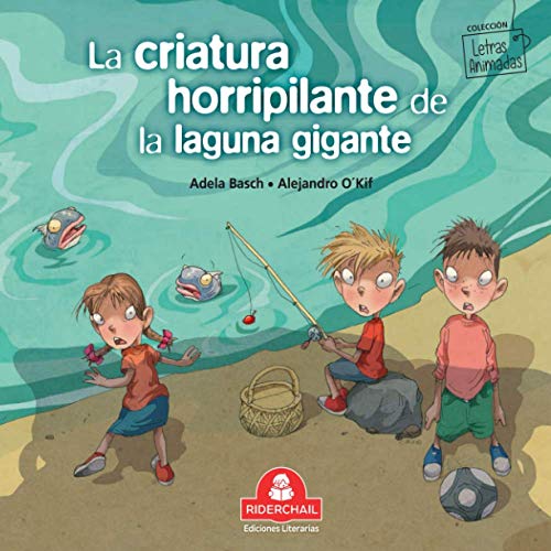9789871603749: La criatura horripilante de la laguna gigante: Coleccin Letras Animadas (Spanish Edition)