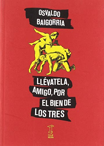 Stock image for Llevatela, Amigo, por el Bien de los Tres for sale by Hamelyn