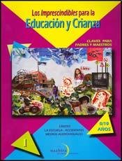 Imagen de archivo de IMPRESCINDIBLES PARA LA EDUCACION Y CRIANZA , LOS TOMO I (Spanish Edition) a la venta por SoferBooks