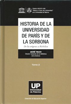 9789871716180: Historia de la Universidad de Paris y de la Sorbona. Tomo II