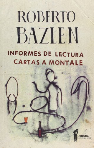 Imagen de archivo de Informes De Lectura. Cartas A Montale - Roberto Bazlen a la venta por Juanpebooks