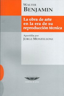 Obra de arte en la era de su reproducciÃ³n tÃ©cnica, La (9789871772223) by WALTER BENJAMIN