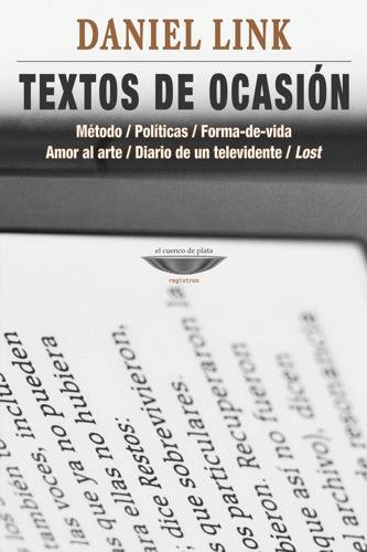 Stock image for Textos de ocasin : metdo polticas forma de vida amor al arte diario de un televidente Lost for sale by SoferBooks