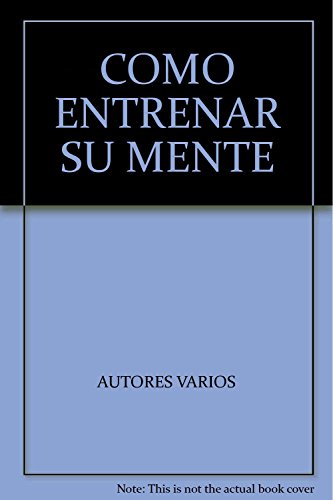 COMO ENTRENAR SU MENTE (9789871798087) by ReaderÂ´s Digest