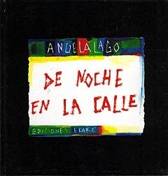 Beispielbild fr De Noche En La Calle - Angela Lago zum Verkauf von Juanpebooks