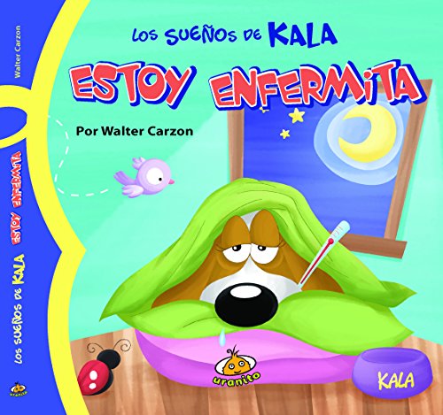 9789871831777: Estoy enfermita / I'm Little Sick (Los Suenos De Kala)