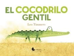 Beispielbild fr EL COCODRILO GENTIL zum Verkauf von Siglo Actual libros