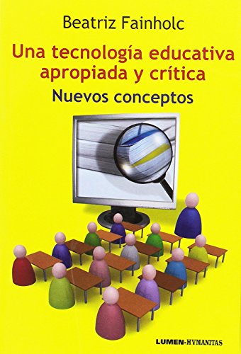 Imagen de archivo de UNA TECNOLOGIA EDUCATIVA APROPIADA Y CRITICA a la venta por Hilando Libros