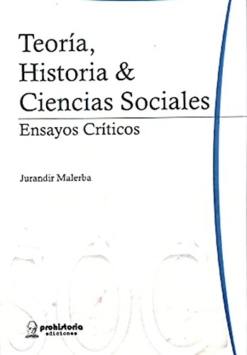 Imagen de archivo de teoria historia ciencias sociales malerba prohistoria Ed. 2013 a la venta por LibreriaElcosteo