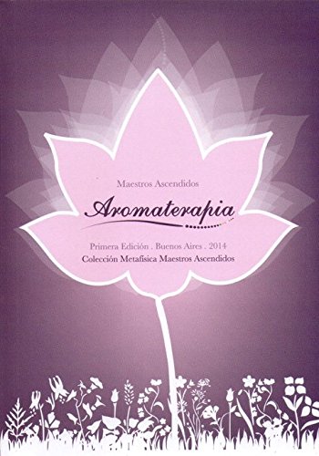 Imagen de archivo de aromaterapia maestros ascendidos Ed. 2014 a la venta por DMBeeBookstore