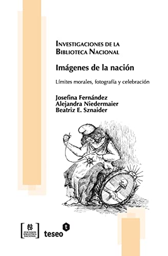 Stock image for Imgenes de la nacin: Lmites morales, fotografa y celebracin (Spanish Edition) for sale by Lucky's Textbooks