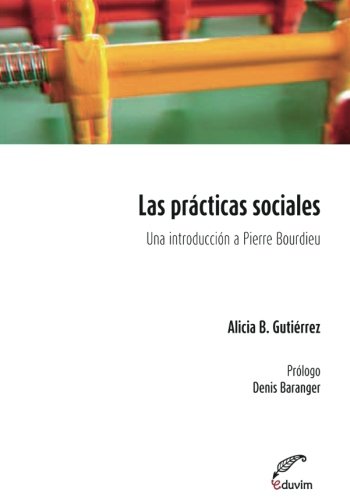 Imagen de archivo de Practicas sociales una introduccion a pierre bourdieu, las a la venta por Iridium_Books