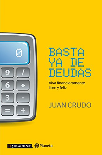 Stock image for BASTA YA DE DEUDAS:VIVA FINANCIERAMENTE LIBRE Y FELIZ for sale by Libros nicos