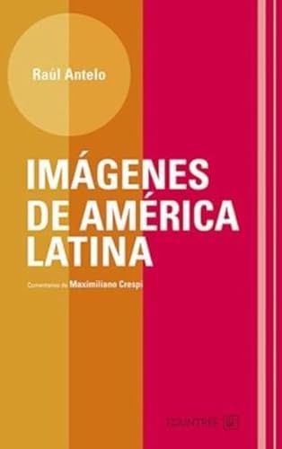 Imagen de archivo de Imagenes De America Latina - Raul Antelo a la venta por Juanpebooks