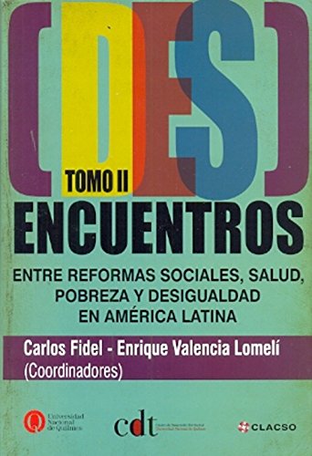 Stock image for (Des)encuentros entre reformas sociales, salud, pobreza y desigualdad en Amrica Latina. vol. 2-- ( Grupos de Trabajo de CLACSO ) for sale by Iridium_Books