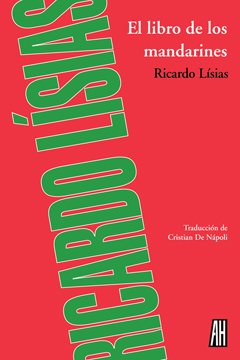 Beispielbild fr El Libro De Los Mandarines - Ricardo Lisias zum Verkauf von Juanpebooks