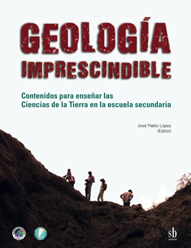 Imagen de archivo de Geologa imprescindible: Contenidos para ensear las Ciencias de la Tierra en la escuela secundaria (Spanish Edition) a la venta por Lucky's Textbooks