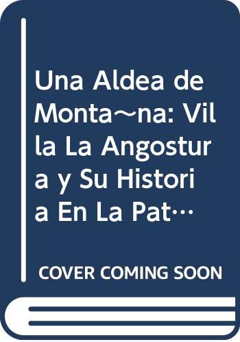 Imagen de archivo de Una aldea de montaa : Villa La Angostura y su historia en la Patagonia. a la venta por Ventara SA