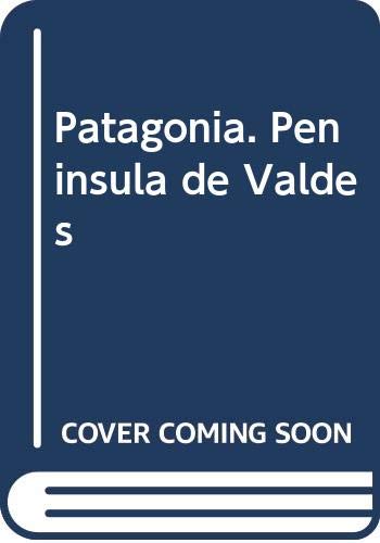 Imagen de archivo de Patagonia. Peninsula de Valdes (Spanish Edition) a la venta por Discover Books